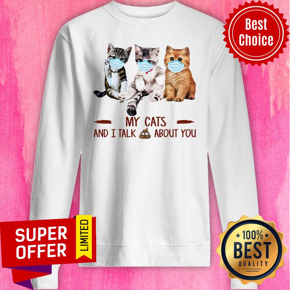 Top My Cats Face Mask And I Talk About You Shirt - Image 2