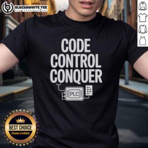Nice Code Control Conquer PLC Programming Engineer T-Shirt