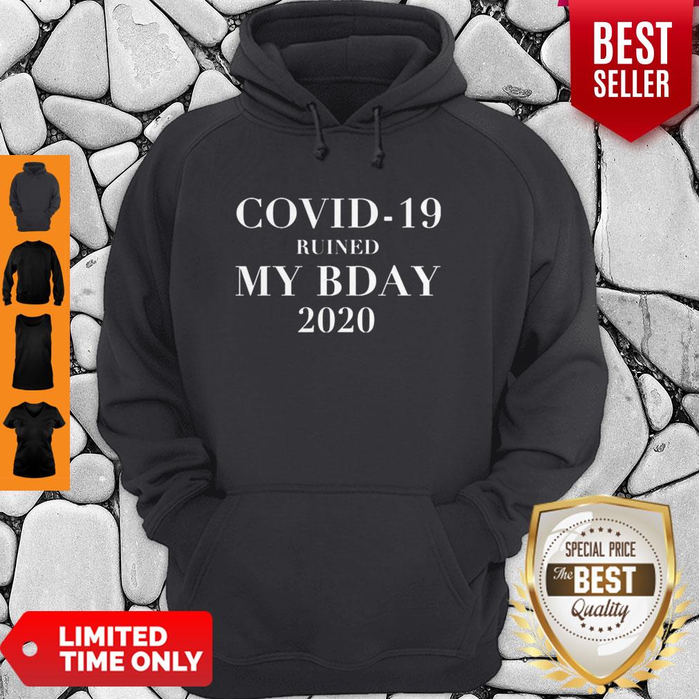Nice My BDay 2020 Covid-19 Ruined Shirt - Image 5