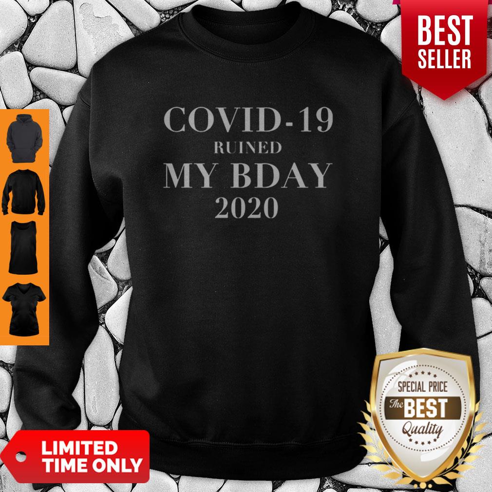 Nice My BDay 2020 Covid-19 Ruined Shirt - Image 4