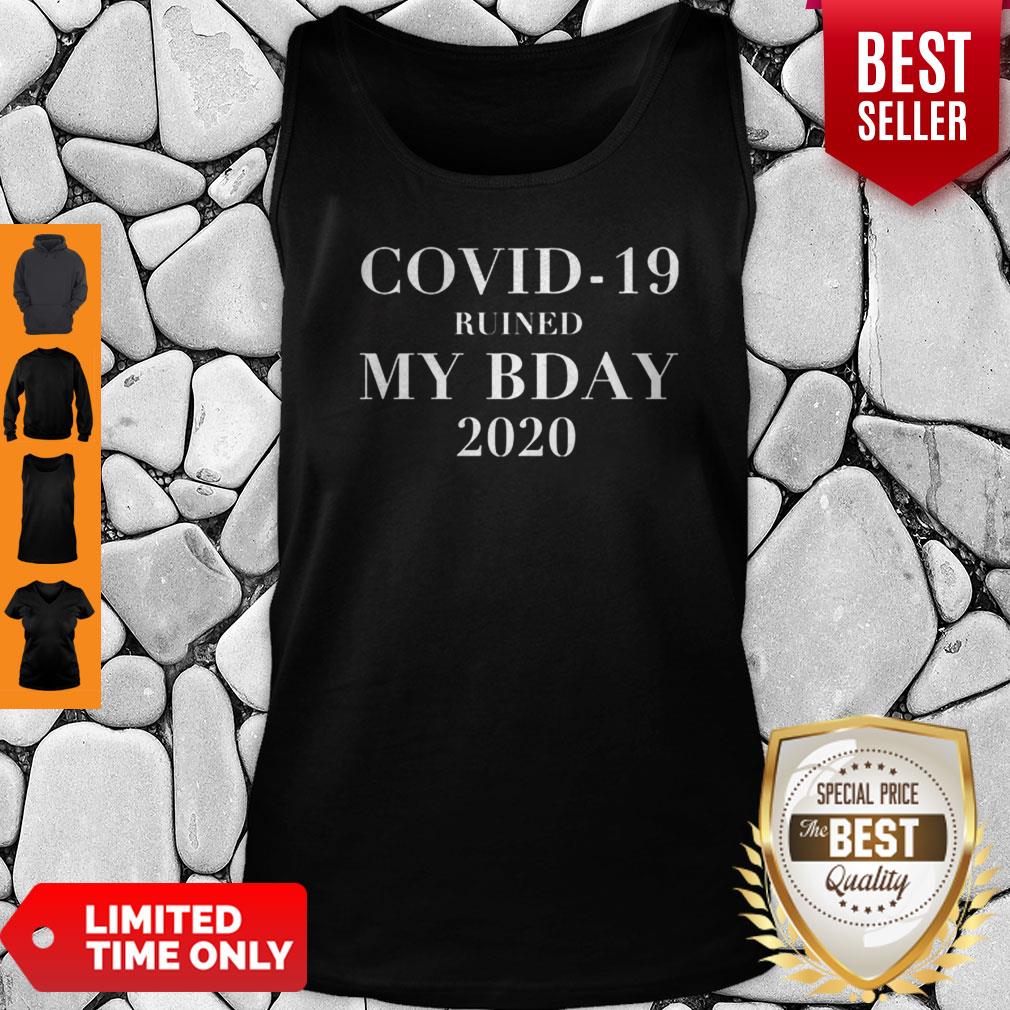 Nice My BDay 2020 Covid-19 Ruined Shirt - Image 3