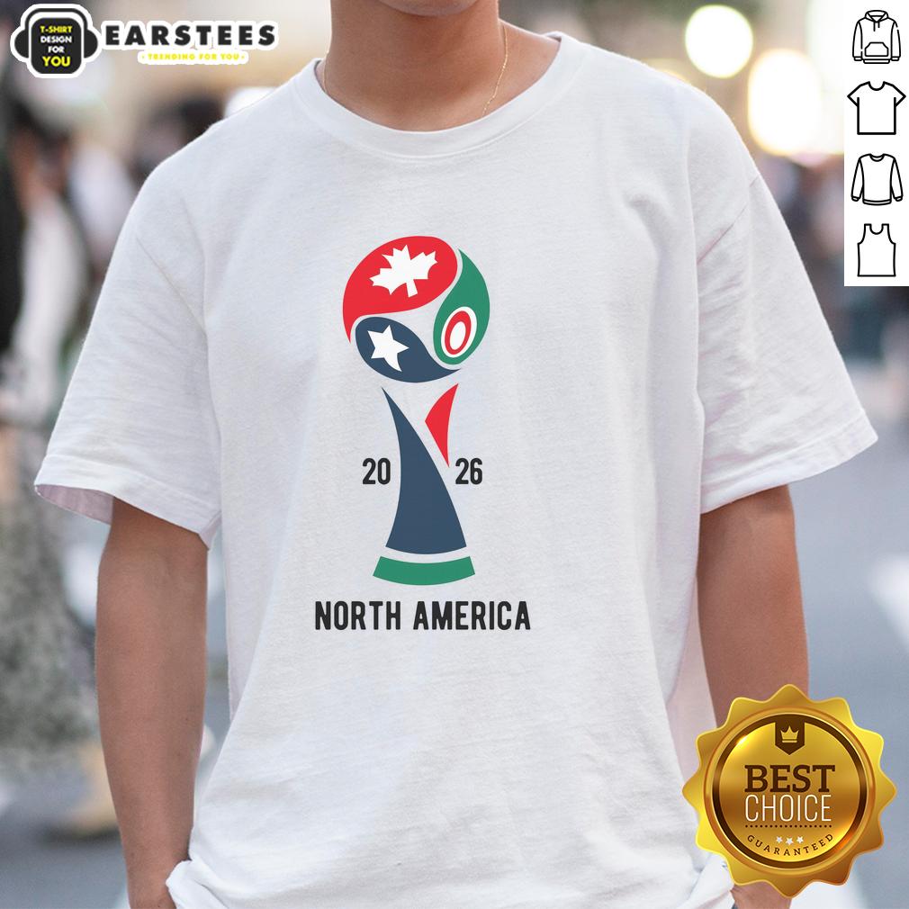 Top 2026 International Soccer Tournament North America T-Shirt