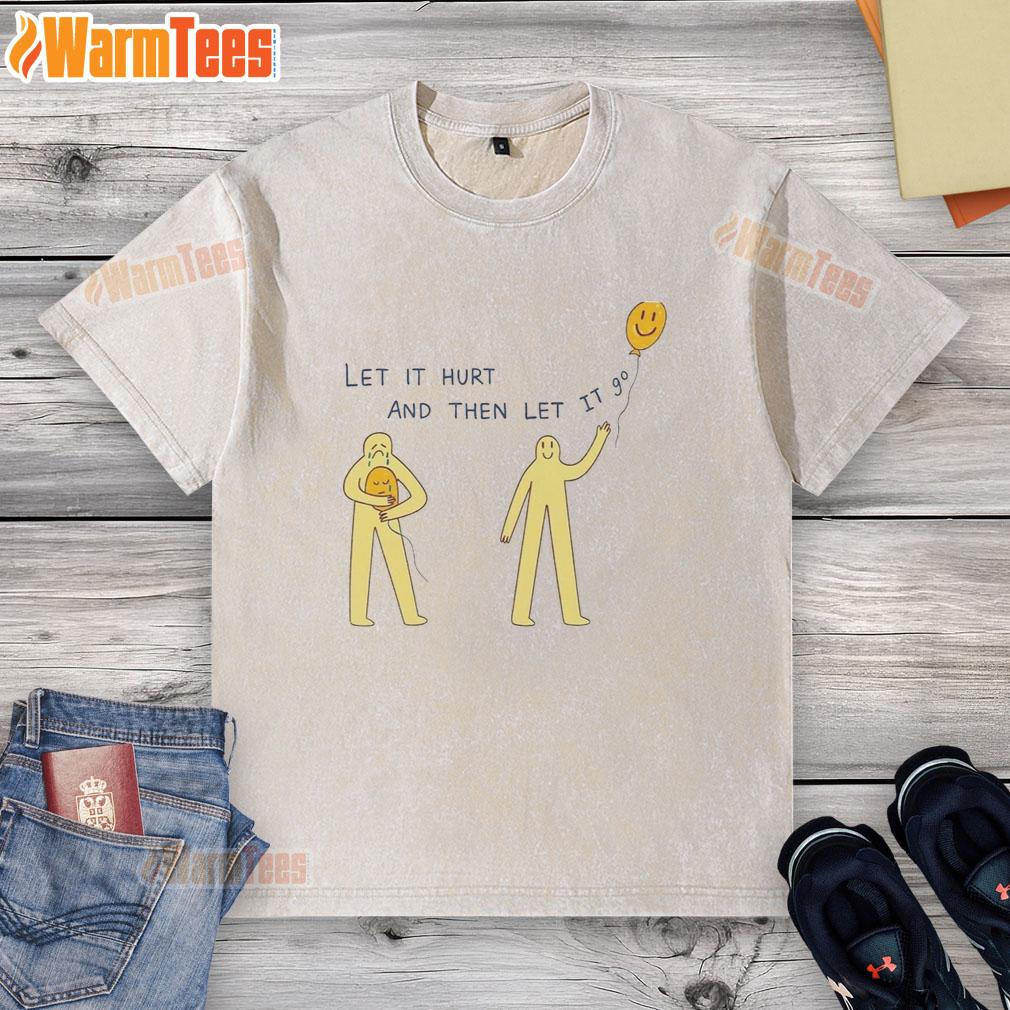 Official Let It Hurt And Then Let It 9 Degrees T-Shirt - Image 6