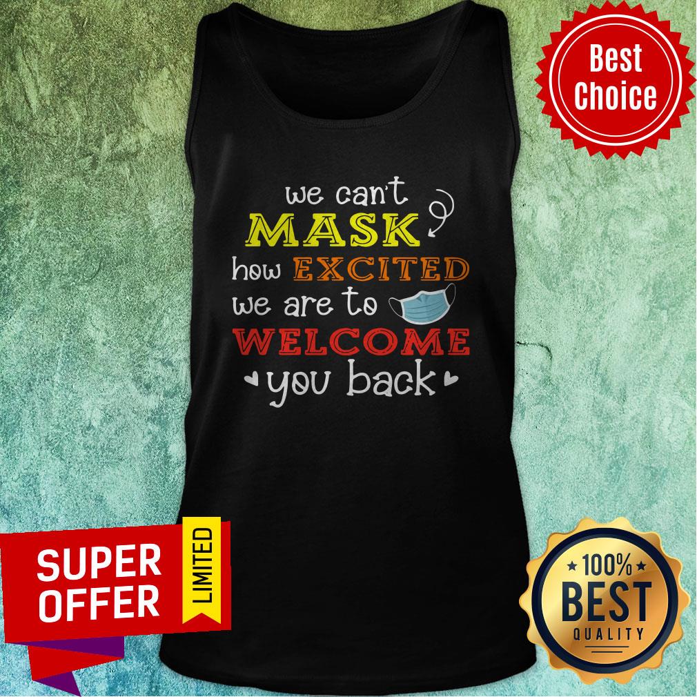 Mask How Excited We Are To Welcome You Back To School Teacher 1St Day Of School Face Mask Shirt - Image 3