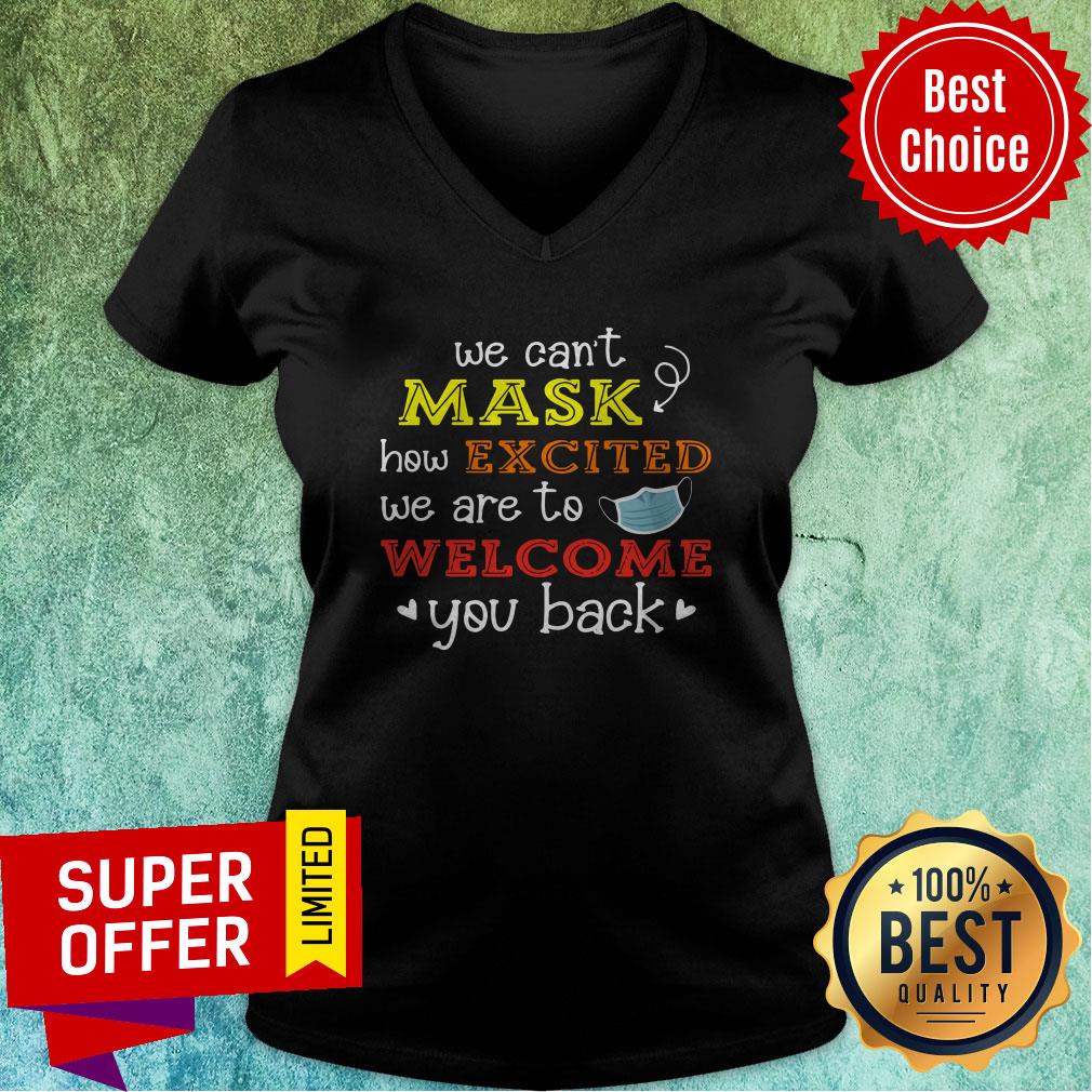 Mask How Excited We Are To Welcome You Back To School Teacher 1St Day Of School Face Mask Shirt - Image 2
