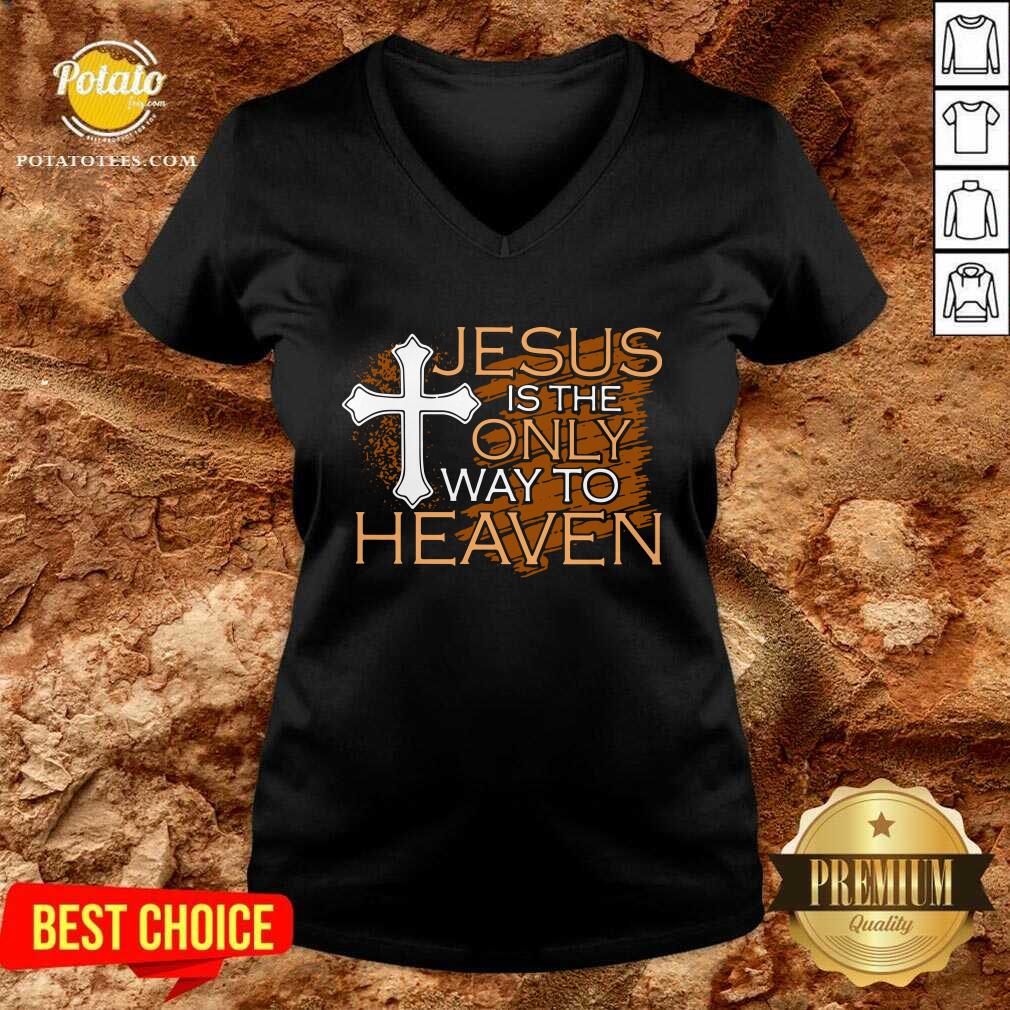 Original Jesus Is The Only Way To Heaven Shirt - Image 2