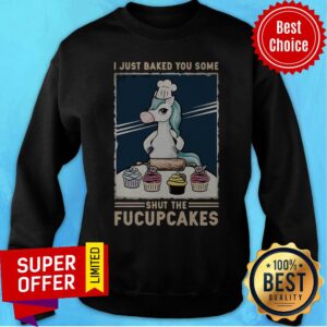 Alternative view of Funny I Just Baked You Some Shut The Fucupcakes Unicorn Shirt