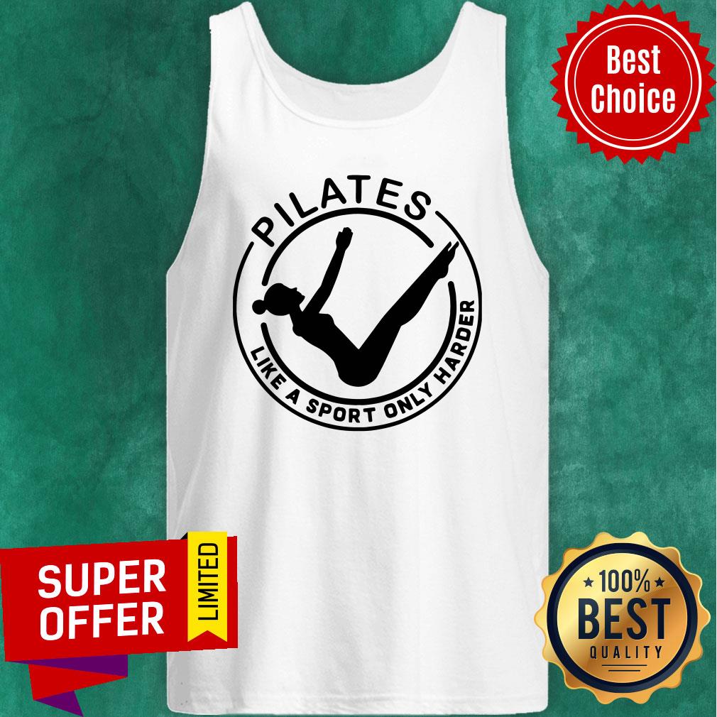 Nice Pilates Like A Sport Only Harder Shirt - Image 4