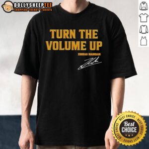 Original Donald Trump Turn The Volume Up Signature T-Shirt