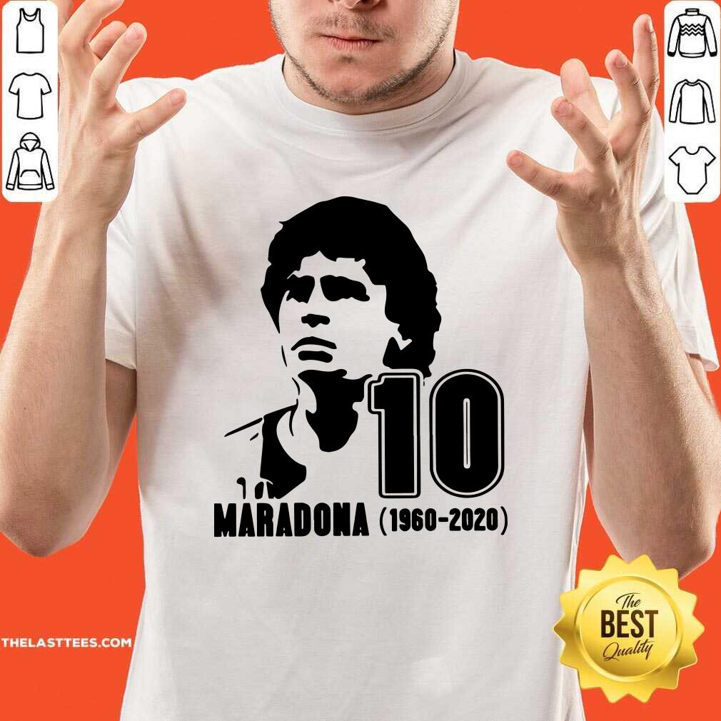 Love Diego Maradona 10 Rest In Peace Maradona 1960 2020 Shirt