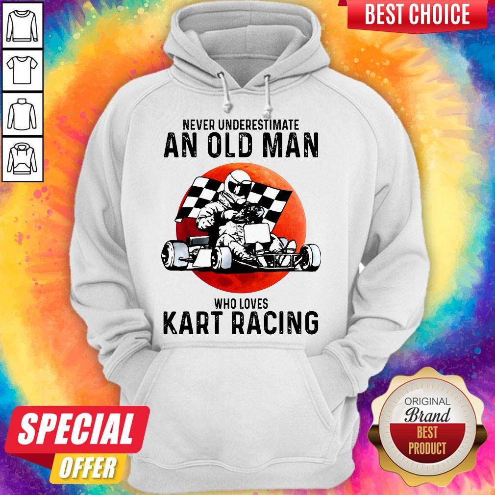 Top Never Underestimate An Old Man Who Loves Kart Racing Shirt - Image 5