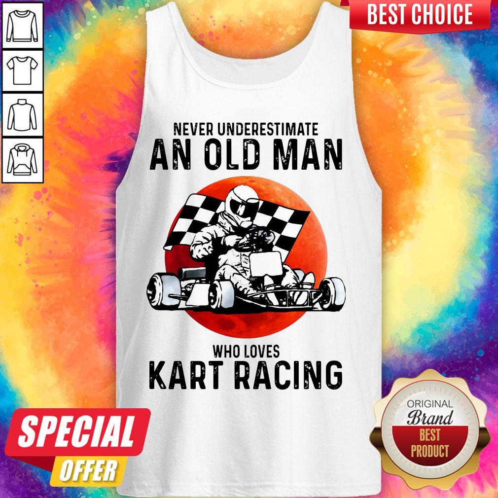 Top Never Underestimate An Old Man Who Loves Kart Racing Shirt - Image 3