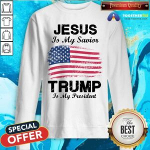 Alternative view of Jesus Is My Savior Trump Is My President Shirt
