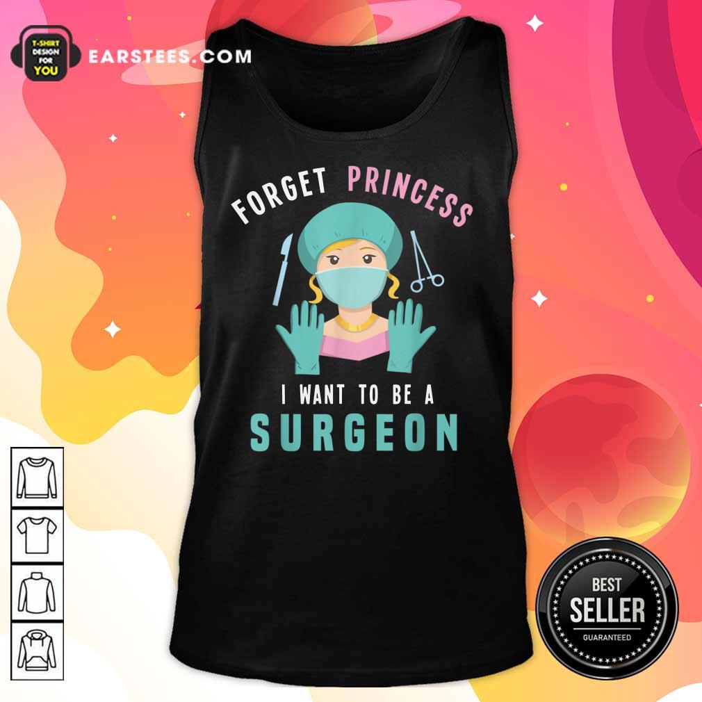 Forget Princess I Want To Be A Surgeon Shirt - Image 2