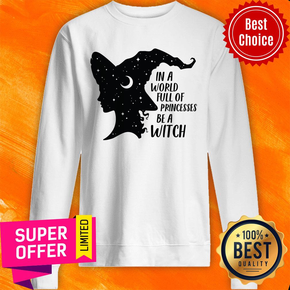 In A World Full Of Princesses Be A Witch Shirt - Image 4