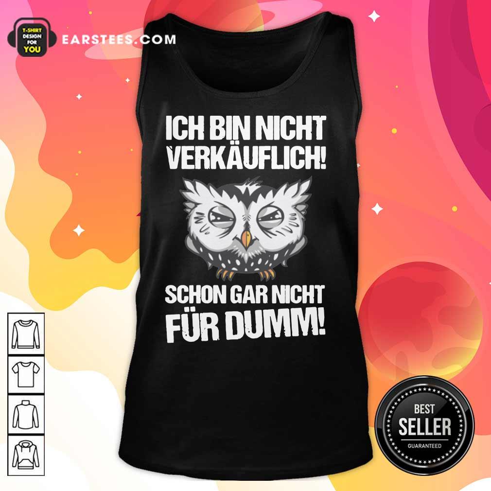 Owl Ich Bin Nicht Verkäuflich Schon Gar Nicht Für Dumm Shirt - Image 2
