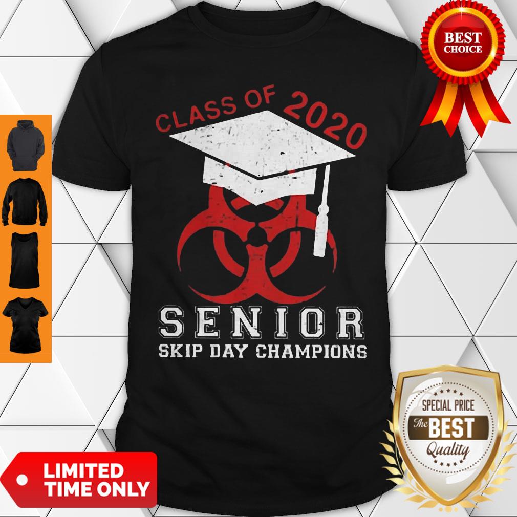 Awesome Class Of 2020 Seniors Skip Day Champs Shirt