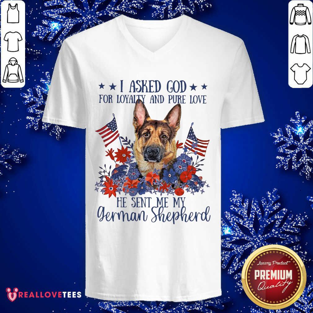 I Asked God For Loyalty And Pure Love German Shepherd Shirt - Image 3