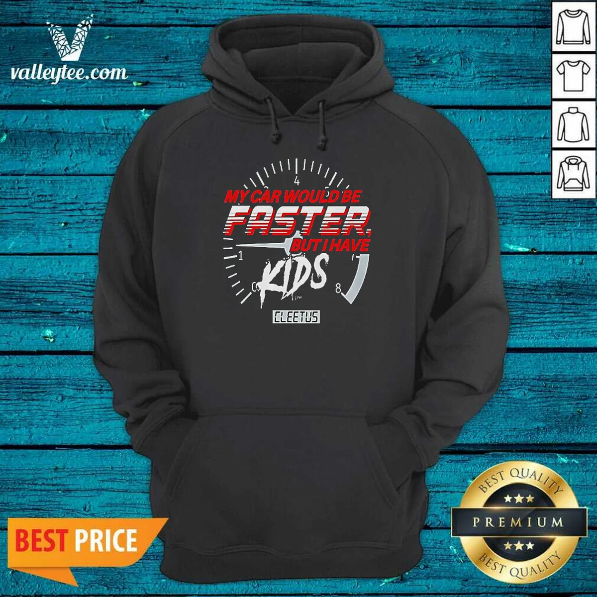 Funny My Car Would Be Faster But I Have Kids Cleetus Shirt - Image 4