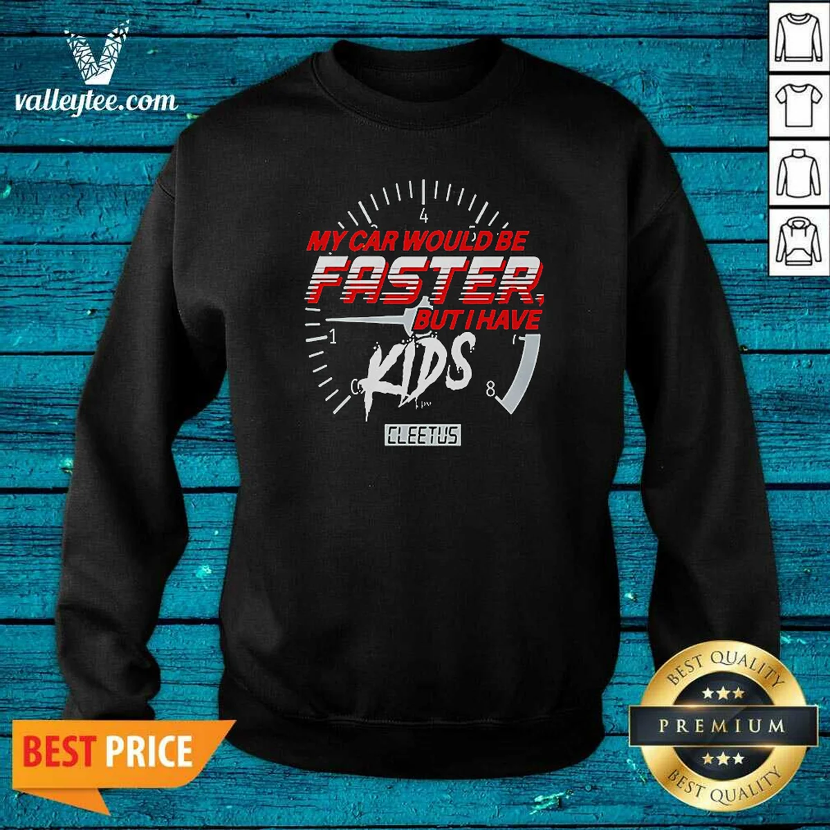 Funny My Car Would Be Faster But I Have Kids Cleetus Shirt - Image 5