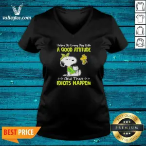 Alternative view of Official Snoopy I Wake Up Every Day With A Good Attitude And Then Idiots Happen Shirt
