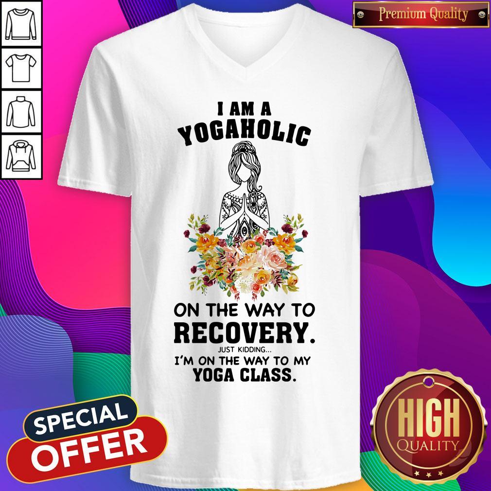 I Am A Yogaholic On The Way To Recovery Just Kidding I'm On The Way To My Yoga Class Lady Flower Shirt - Image 4