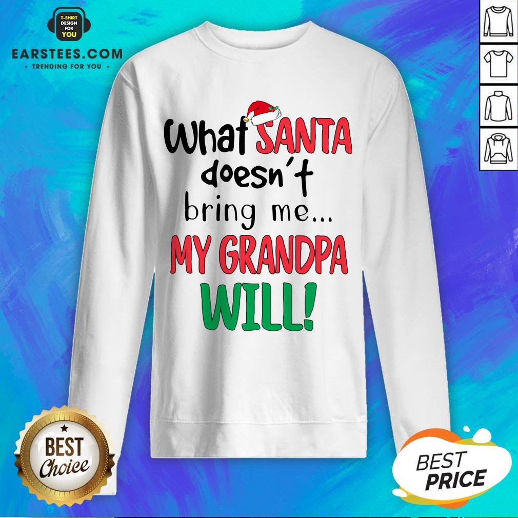 Official What Santa Doesnt Bring Me My Grandpa Will Shirt - Image 4