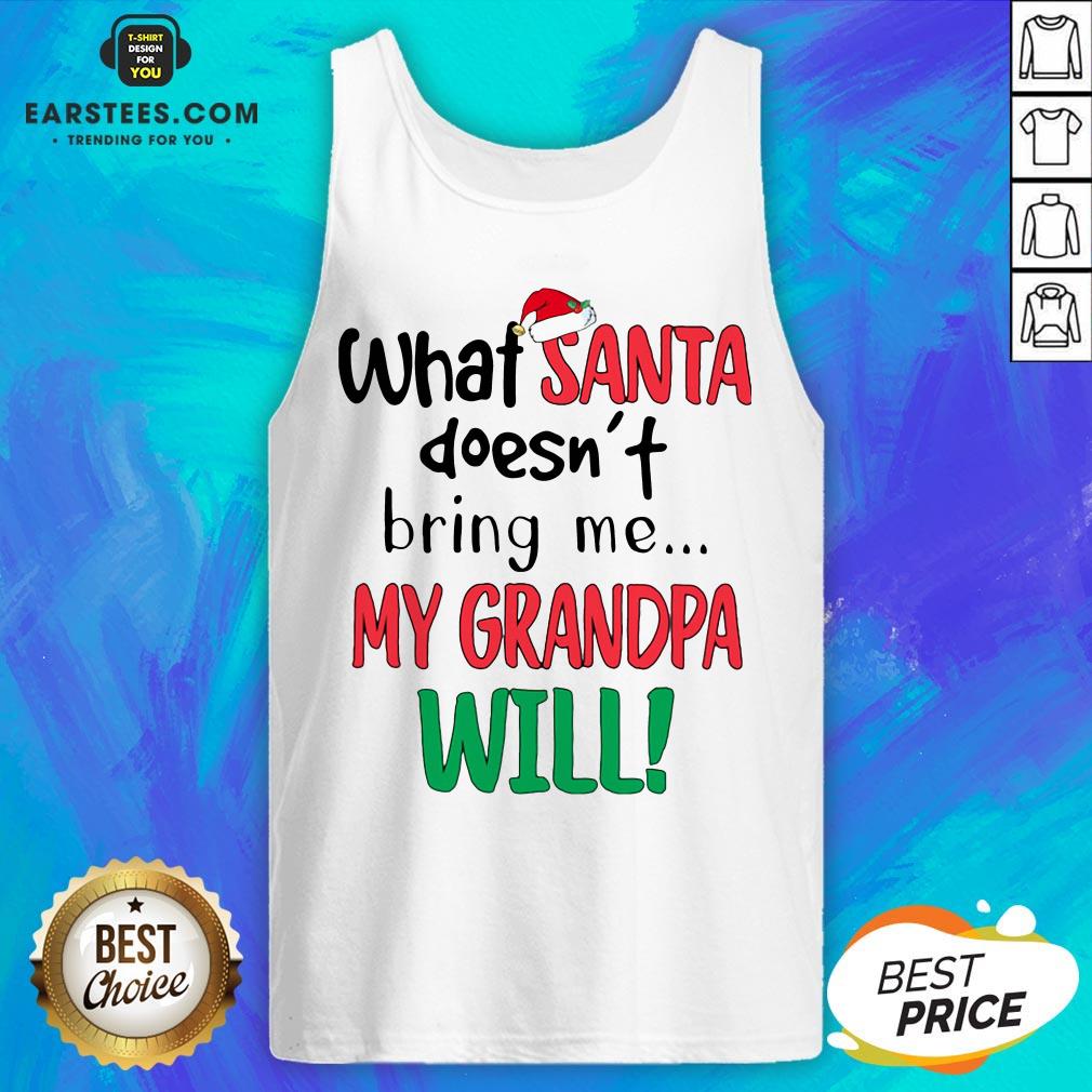 Official What Santa Doesnt Bring Me My Grandpa Will Shirt - Image 2
