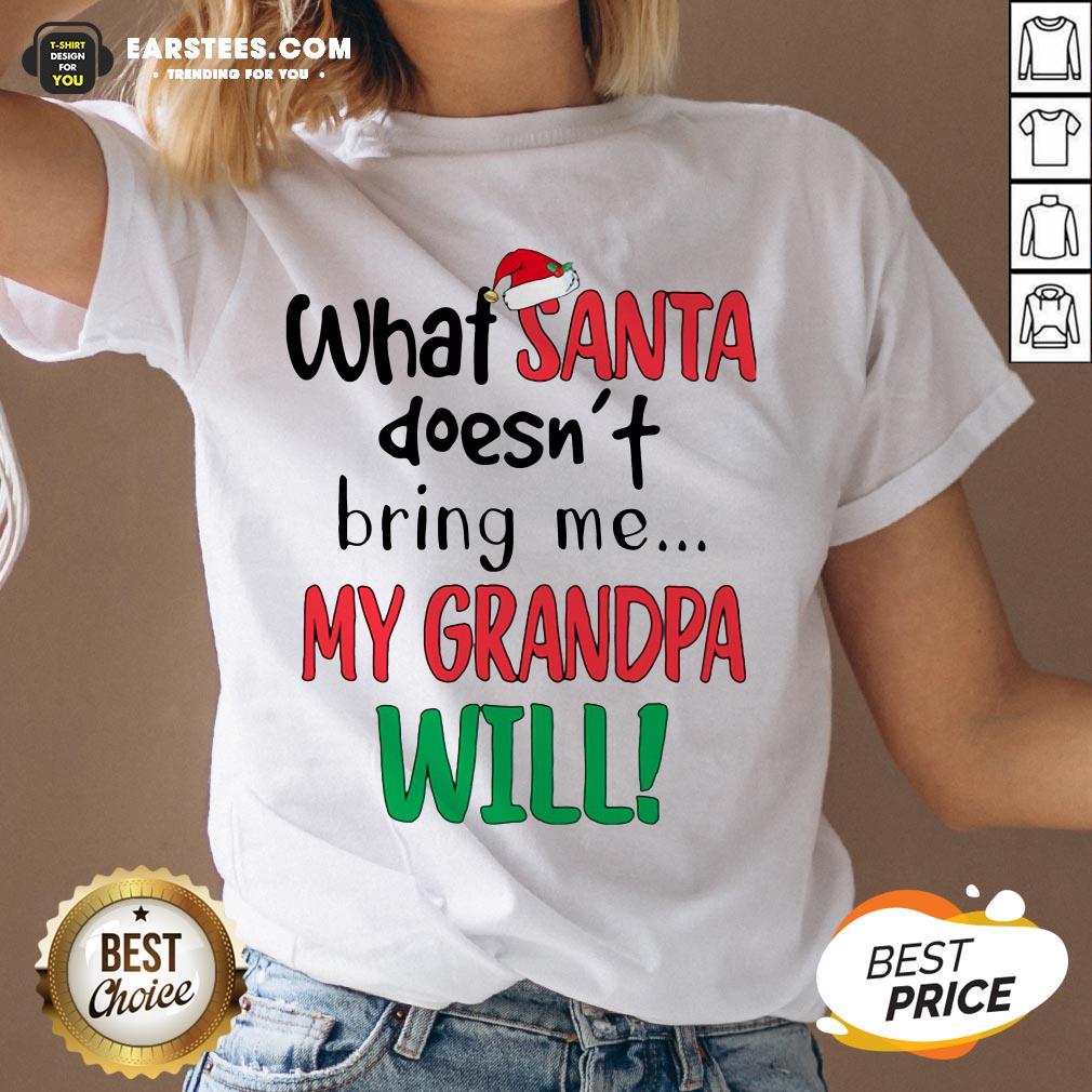 Official What Santa Doesnt Bring Me My Grandpa Will Shirt - Image 3