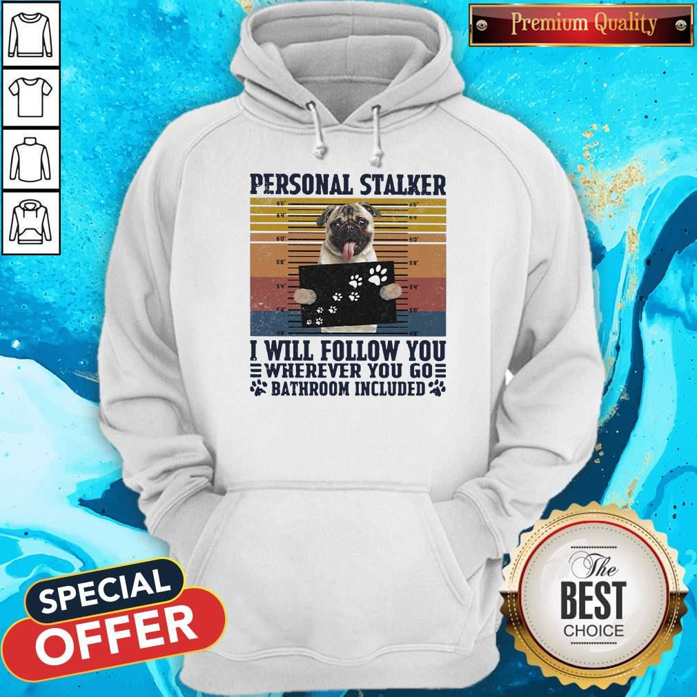 Official Personal Stalker I Will Follow You Wherever You Go Bathroom Included Vintage Shirt - Image 2
