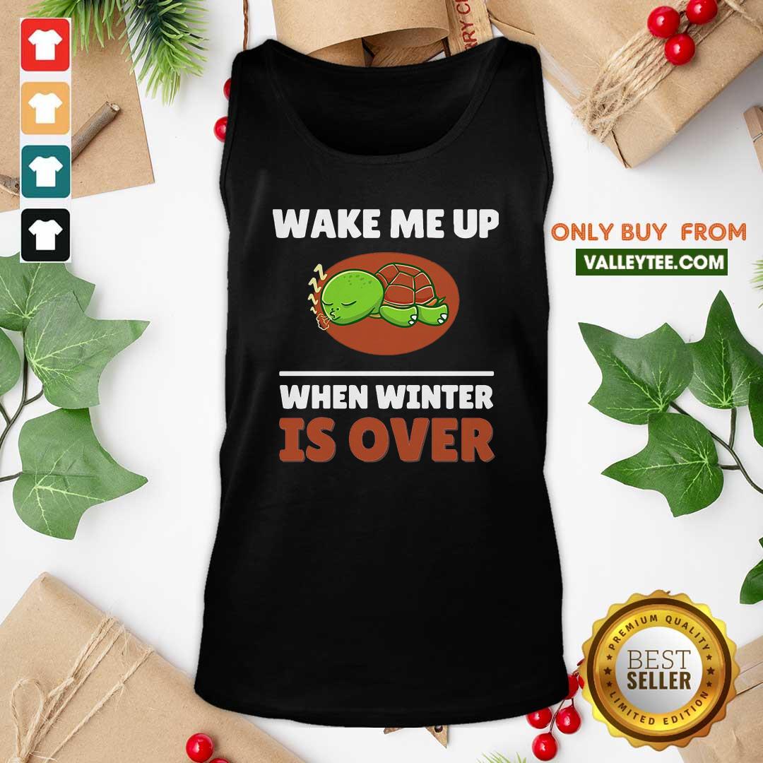 Super Turtle Wake Me Up When Winter Is Over Shirt - Image 5