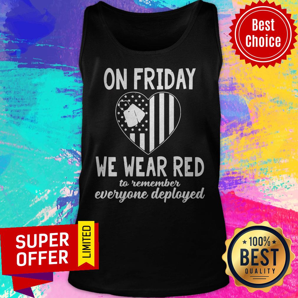 On Friday We Wear Red To Remember Everyone Deployed American Flag Shirt - Image 5