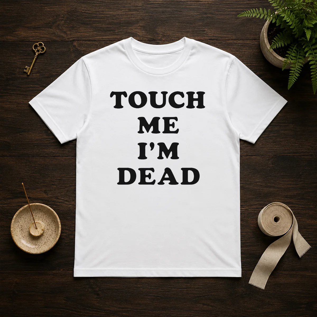 Top Touch Me I'M Dead Slogan Funny Quote Sarcastic Shirt