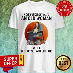 Official Never underestimate an old Woman With a Motorized Wheelchair Moon Shirt