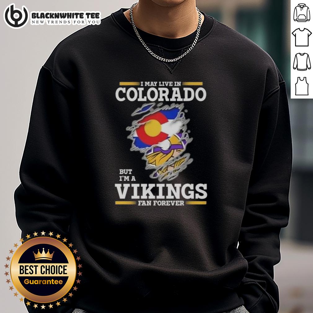 Pretty Premium I May Live In Colorado But I'm A Minnesota Vikings Fan Forever T-Shirt - Image 2