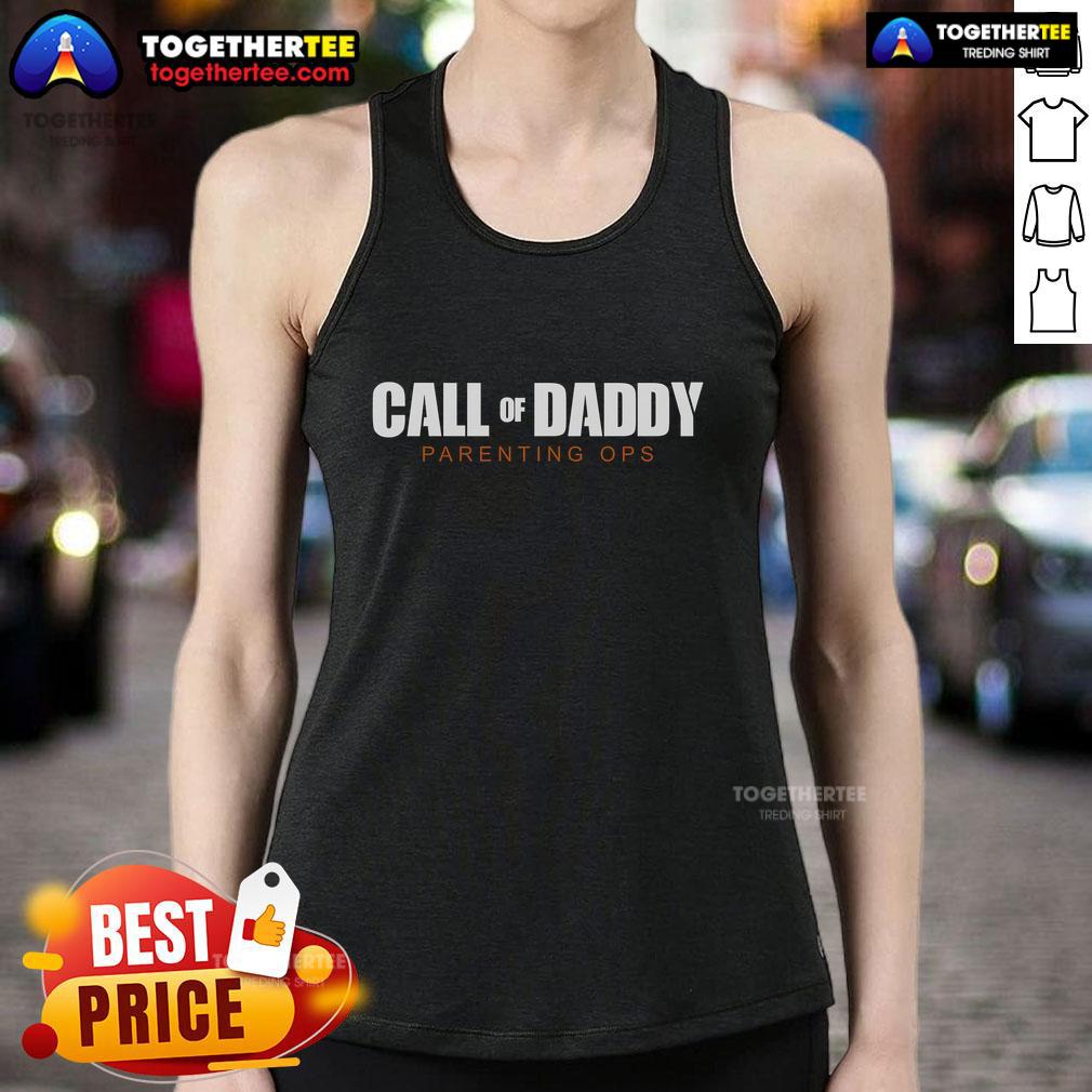 Top Call Of Daddy Parenting Ops Dad T-Shirt - Image 3