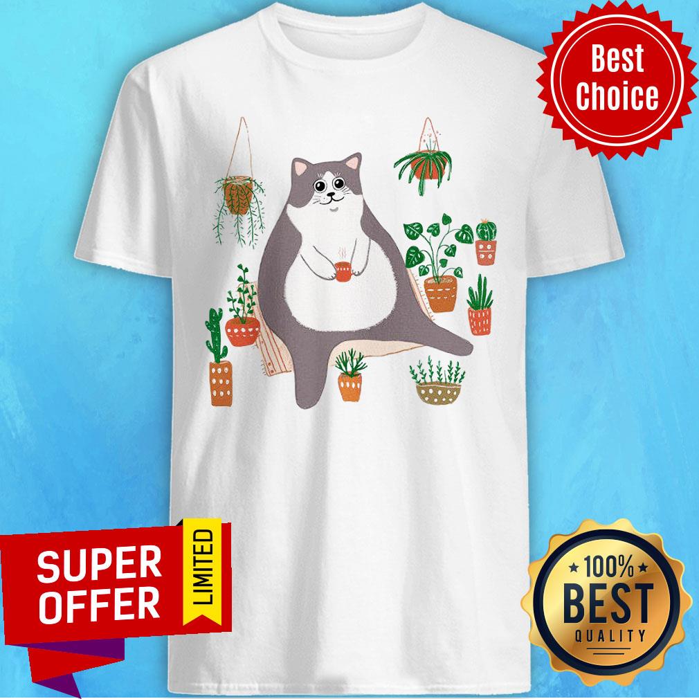 Funny Big Cat Fat Cat Flowerpot Shirt