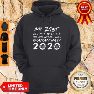 Alternative view of Nice My 21st Birthday The One Where I Was Quarantined 2020 Shirt