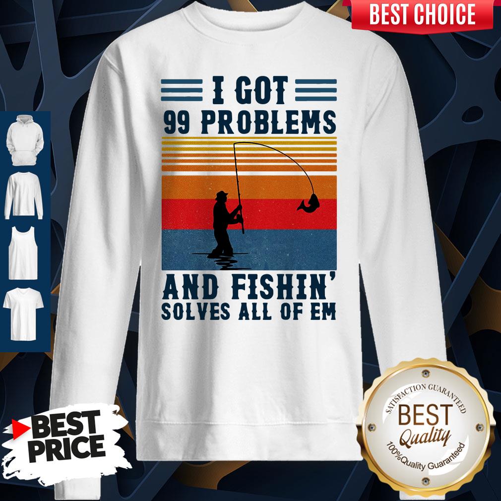 I Got 99 Problems And Fishing Solves All Of Em Vintage Shirt - Image 2