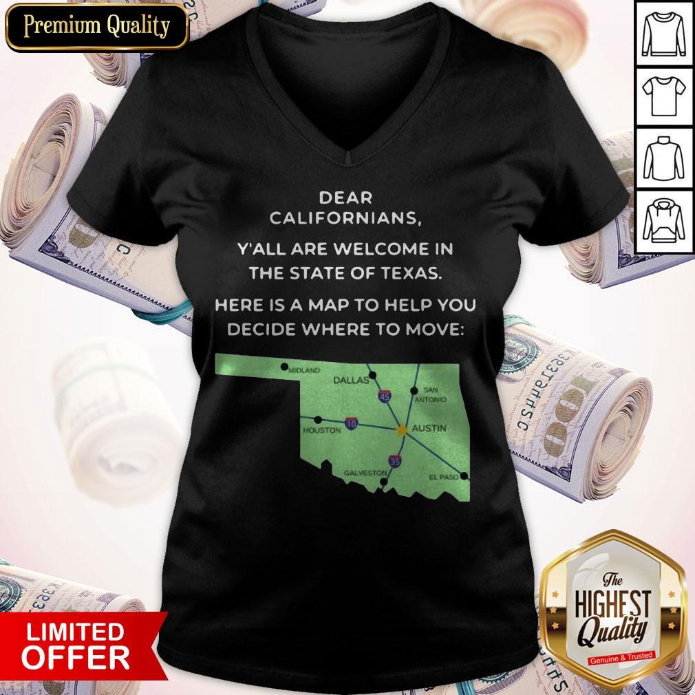 Dear Californians Y’all Are Welcome In The State Of Texas Here Is A Map To Help You Decide Where To Move Shirt - Image 2