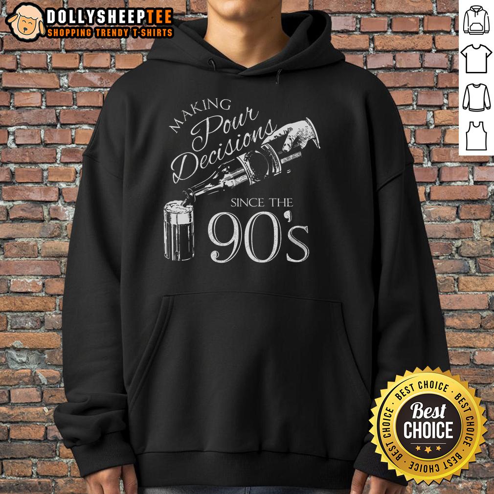 Good Making Pour Decisions Since The 90s T-Shirt - Image 2