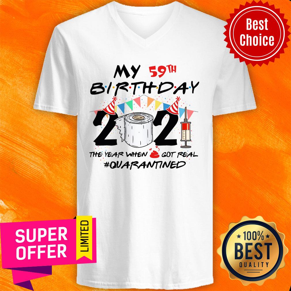 My 59th Birthday The Year When Got Real Quarantined Shirt - Image 3
