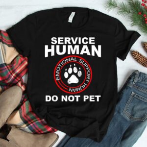 Service Human Tshirt Funny Dog Owner Emotional Support Human Shirt