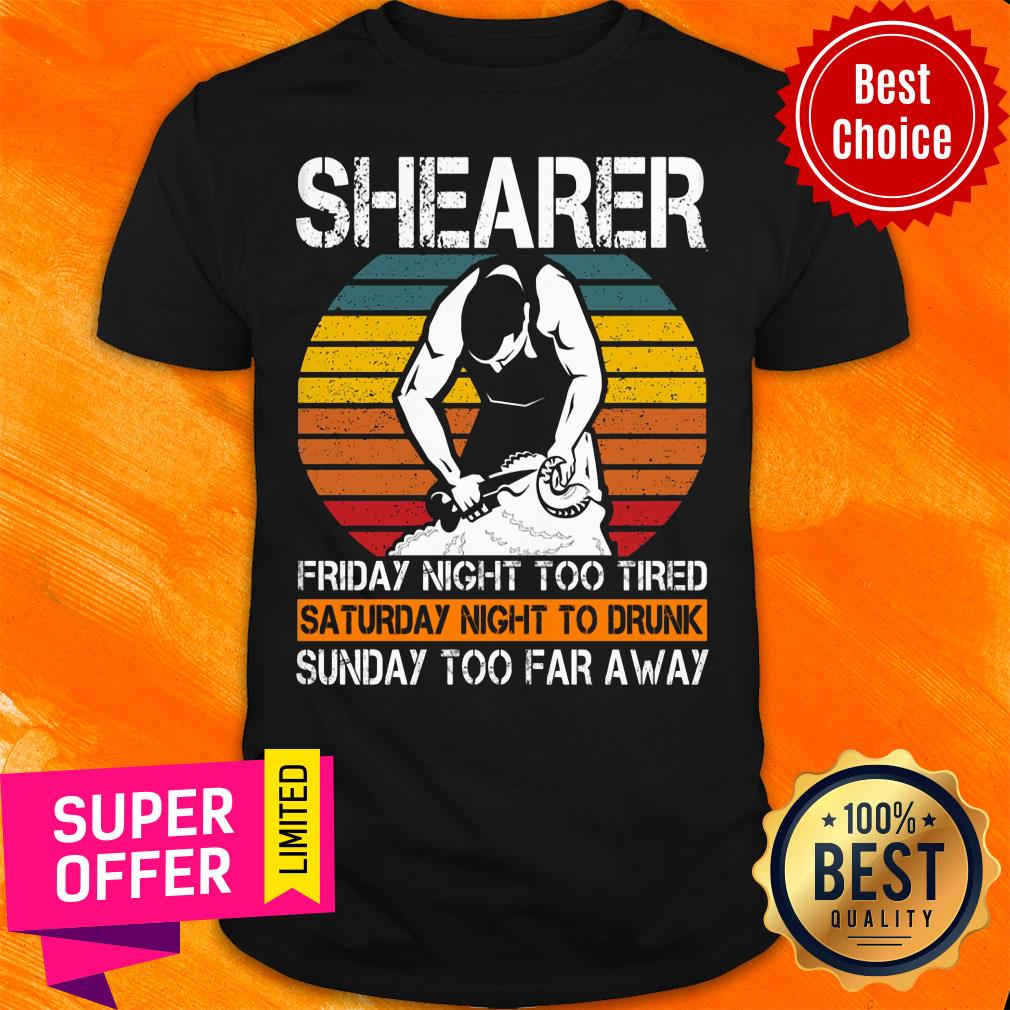 Shearer Friday Night Too Tired Saturday Night Shirt