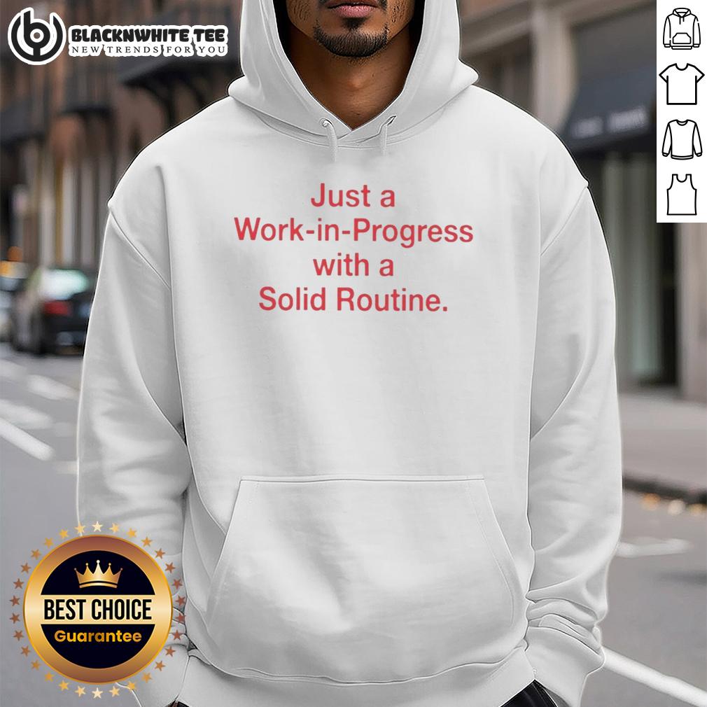 Awesome Just A Work In Progress With A Solid Routine T-Shirt - Image 2