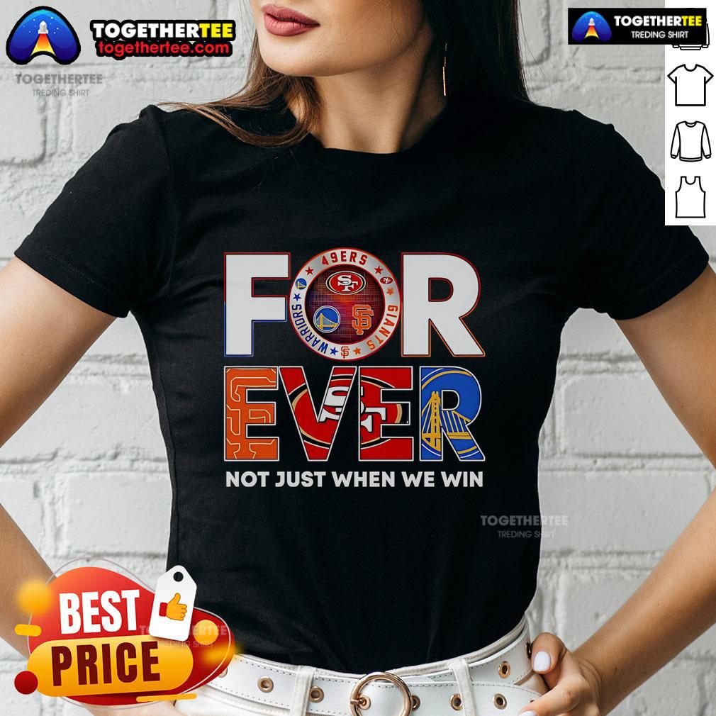 Official San Francisco Forever Not Just When We Win T-Shirt - Image 3