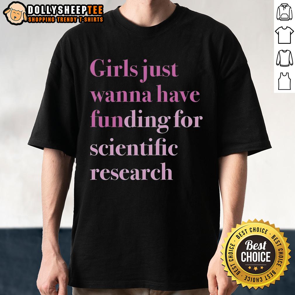 Top Girls Just Wanna Have Funding For Scientific Research T-Shirt