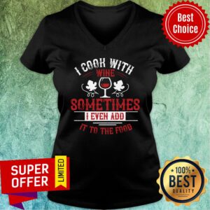 Alternative view of Funny I Cook Wine Sometime Even Add To Food Shirt