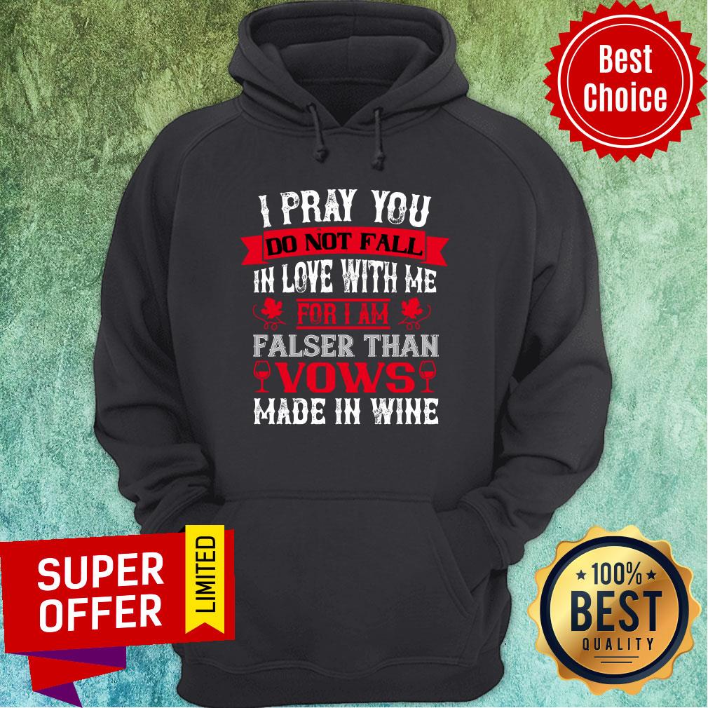 I Pray You Don't Fall With Falser Vows Make In Wine Shirt - Image 5