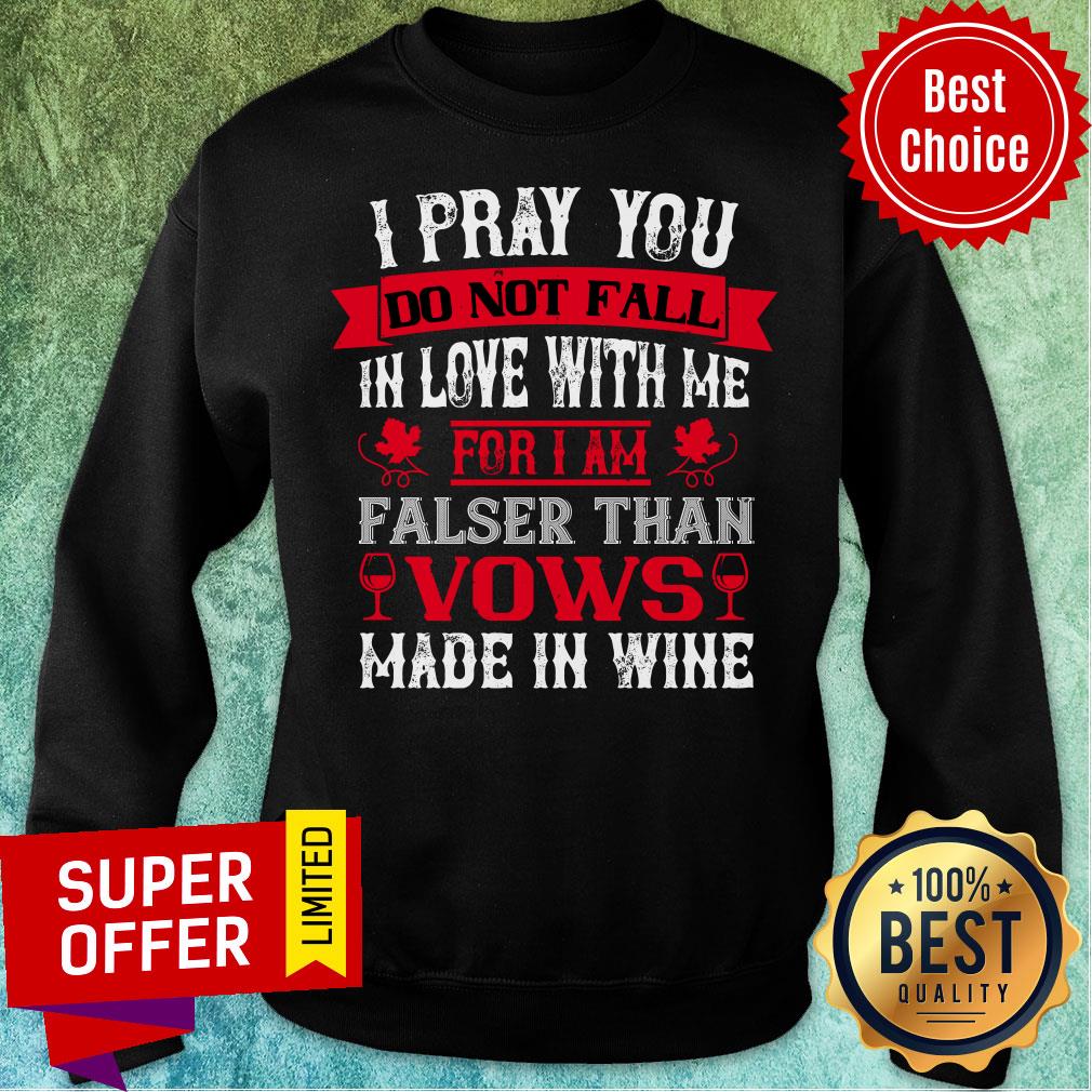 I Pray You Don't Fall With Falser Vows Make In Wine Shirt - Image 4